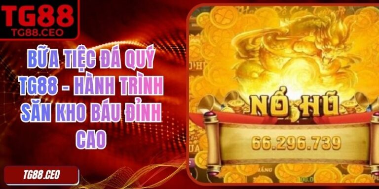 Bữa Tiệc Đá Quý TG88 – Hành Trình Săn Kho Báu Đỉnh Cao