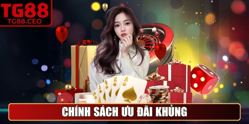 Chính sách ưu đãi khủng