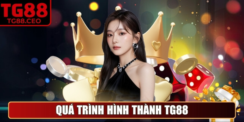Quá trình hình thành TG88
