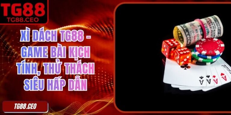 Xì Dách TG88 – Game Bài Kịch Tính, Thử Thách Siêu Hấp Dẫn 3 Xì Dách TG88 – Game Bài Kịch Tính, Thử Thách Siêu Hấp Dẫn